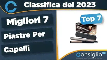 Migliori piastre per capelli Top 7 del 2023